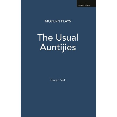 The Usual Auntijies - (Modern Plays) by  Paven Virk (Paperback)