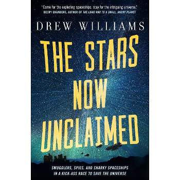 Stars Now Unclaimed - (Universe After) by  Drew Williams (Paperback)