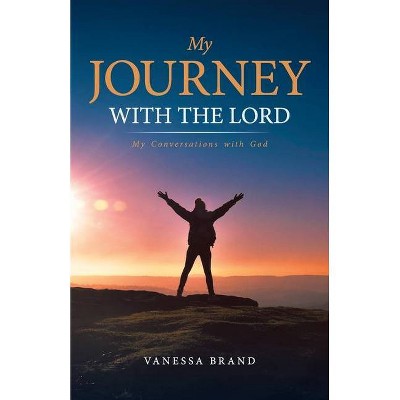 My Journey with the Lord - by  Vanessa Brand (Paperback)