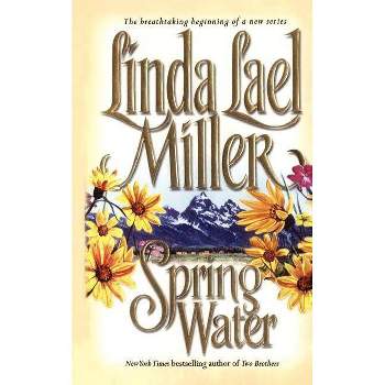 Springwater - (Springwater Seasons) by  Linda Lael Miller (Paperback)