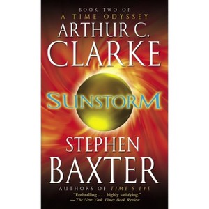 Sunstorm - (Time Odyssey) by  Arthur C Clarke & Stephen Baxter (Paperback) - 1 of 1