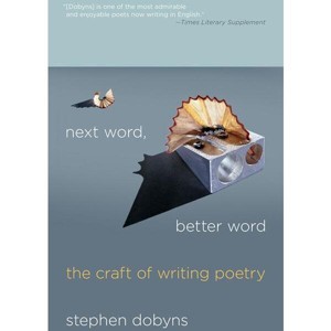 Next Word, Better Word - by Stephen Dobyns - 1 of 1