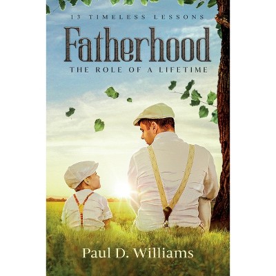 Fatherhood - by  Paul D Williams (Paperback)