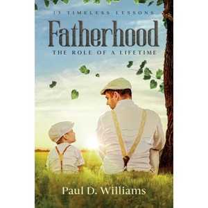 Fatherhood - by  Paul D Williams (Paperback) - 1 of 1