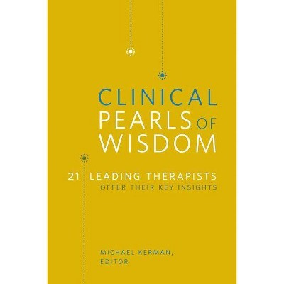 Clinical Pearls of Wisdom - (Norton Professional Books (Paperback)) by  Michael Kerman (Paperback)