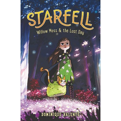 Starfell: Willow Moss & the Lost Day - by  Dominique Valente (Paperback)