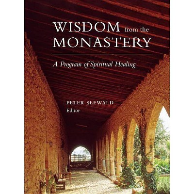 Wisdom from the Monastery - by  Peter Seewald (Paperback)