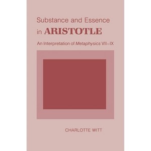 Substance and Essence in Aristotle - by  Charlotte Witt (Hardcover) - 1 of 1