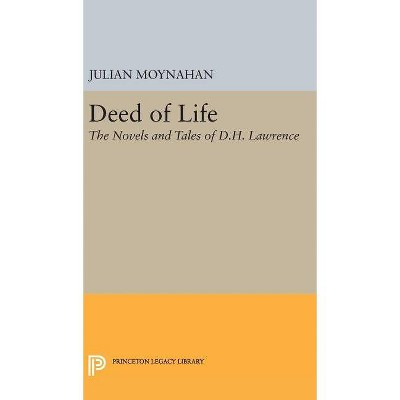 Deed of Life - (Princeton Legacy Library) by  Julian Moynahan (Hardcover)