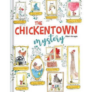 The Chickentown Mystery - A Whodunit Picture Book for Kids about Problem-Solving and Observation - by  Albert Arrayás & Crackboom! Books (Hardcover) - 1 of 1