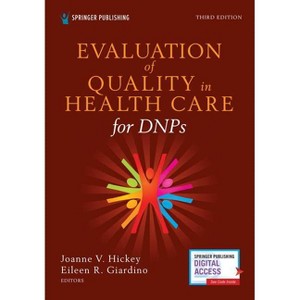 Evaluation of Quality in Health Care for Dnps, Third Edition - 3rd Edition by  Joanne V Hickey & Eileen R Giardino (Paperback) - 1 of 1