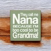 Slickblue Funny Nana Wood Sign, Too Cool to Be Grandma Quote, 7x7 Rustic Knotty Pine Plaque - 3 of 3