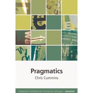 Pragmatics - (Edinburgh Textbooks on the English Language - Advanced) by  Chris Cummins (Hardcover) - 1 of 1