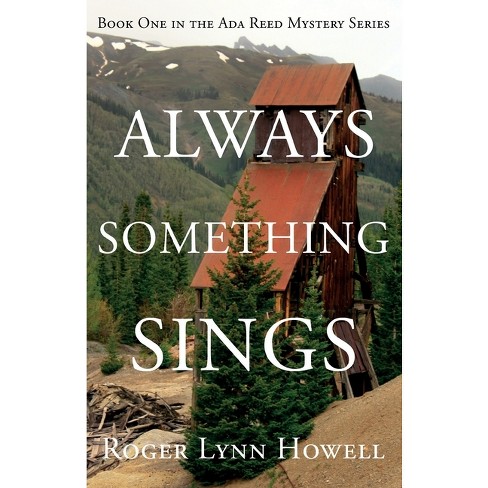 Always Something Sings - by  Roger Lynn Howell (Paperback) - image 1 of 1