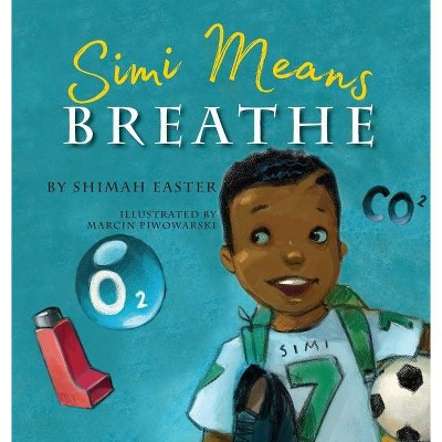 Simi Means Breathe - by  Shimah Easter (Hardcover)