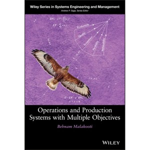 Operations and Production Syst - (Wiley Systems Engineering and Management) by  Behnam Malakooti (Hardcover) - 1 of 1