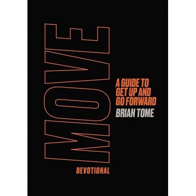 Move Devotional - by  Brian Tome (Hardcover)