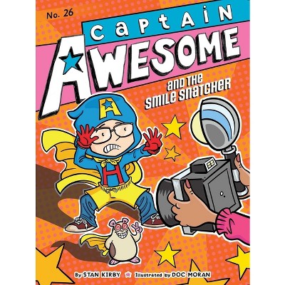 Captain Awesome and the Smile Snatcher - by Stan Kirby (Hardcover)