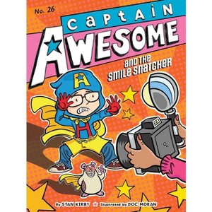 Captain Awesome and the Smile Snatcher - by Stan Kirby - 1 of 1