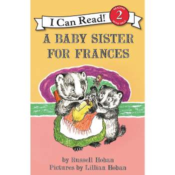 A Baby Sister for Frances - (I Can Read Level 2) by  Russell Hoban (Paperback)
