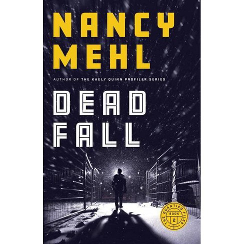 Dead Fall - (The Quantico Files) by Nancy Mehl - image 1 of 1