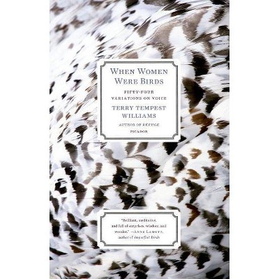 When Women Were Birds - by  Terry Tempest Williams (Paperback)