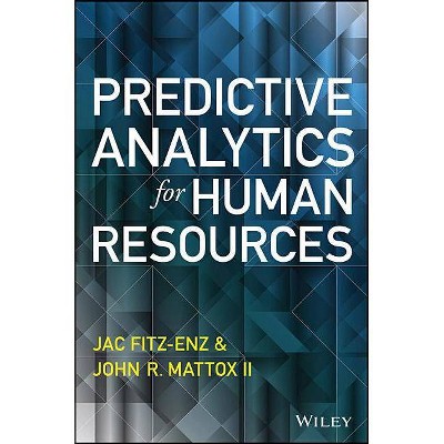 Predictive Analytics for Human Resources - (Wiley and SAS Business) by  Jac Fitz-Enz & John Mattox (Hardcover)