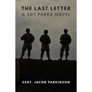 The Last Letter - by  Ssgt Jacob Parkinson (Paperback) - 1 of 1