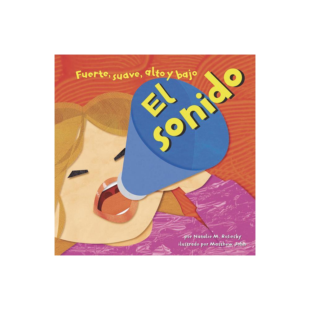 El Sonido - (Ciencia Asombrosa) by Natalie M Rosinsky (Paperback)