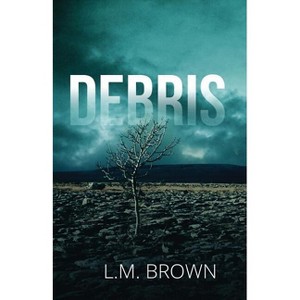 Debris - by  L M Brown (Paperback) - 1 of 1