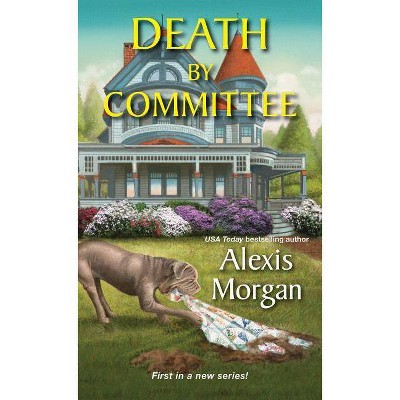 Death by Committee - (Abby McCree Mystery) by  Alexis Morgan (Paperback)