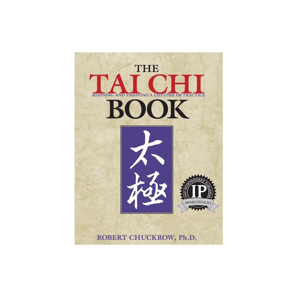 The Tai CHI Book - by Robert Chuckrow (Paperback)