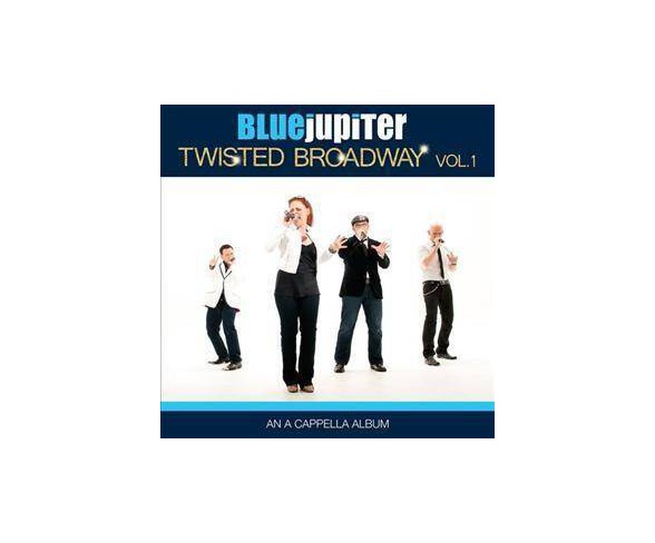 Blue Jupiter - Twisted Broadway Vol. 1 (An A Cappella Album) (CD)
