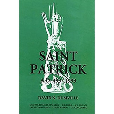 Saint Patrick - (Studies in Celtic History) by  David N Dumville (Paperback)