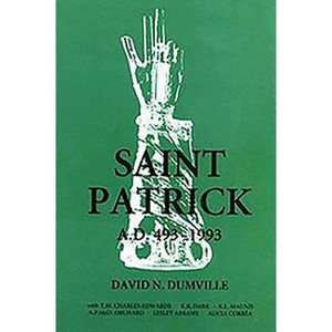 Saint Patrick - (Studies in Celtic History) by  David N Dumville (Paperback) - 1 of 1