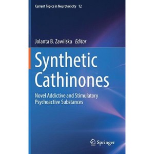 Synthetic Cathinones - (Current Topics in Neurotoxicity) by  Jolanta B Zawilska (Hardcover) - 1 of 1