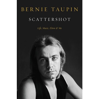 Scattershot - by  Bernie Taupin (Hardcover)
