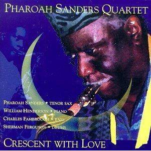 Sanders, Pharoah; Sanders, Pharoah - Crescent with Love (CD)