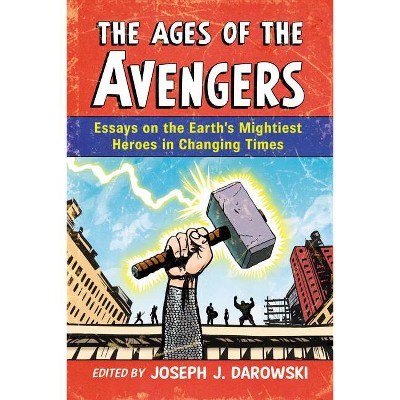 The Ages of the Avengers - by  Joseph J Darowski (Paperback)