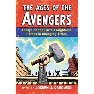 The Ages of the Avengers - by  Joseph J Darowski (Paperback) - 1 of 1