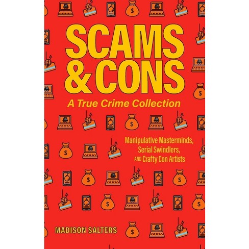 Scams and Cons: A True Crime Collection - by  Madison Salters (Paperback) - image 1 of 1