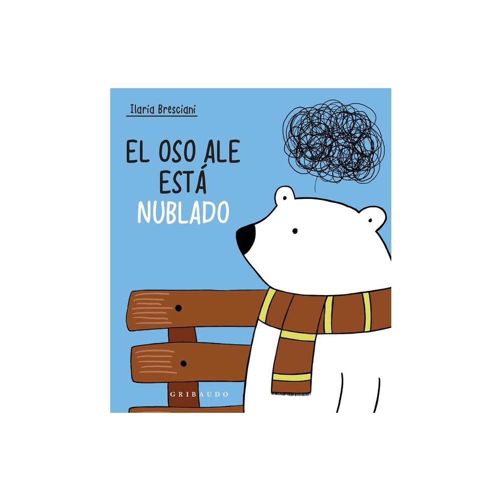 Oso Ale Esta Nublado, El - by Ilaria Bresciani (Hardcover)