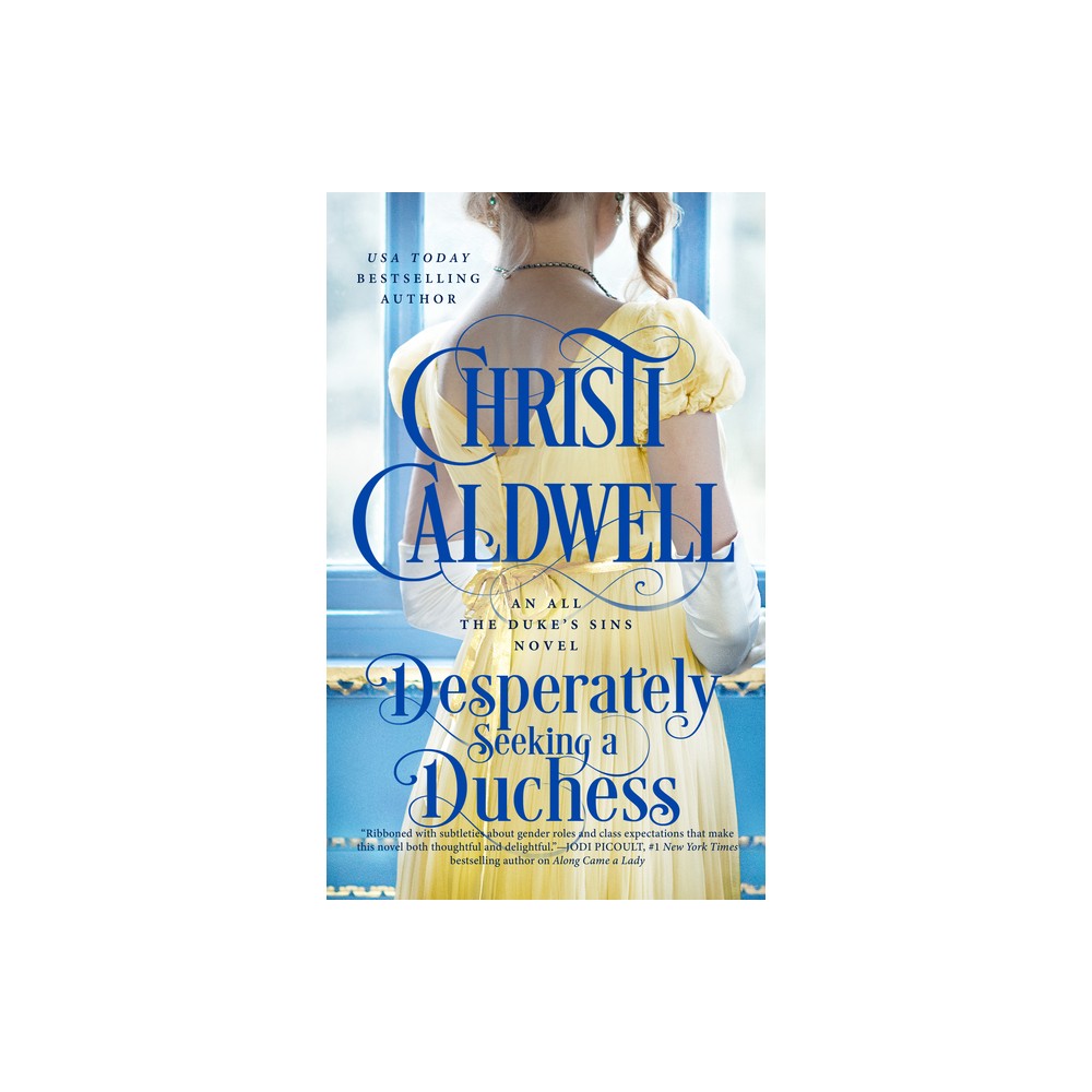 Desperately Seeking a Duchess - (All the Dukes Sins) by Christi Caldwell (Paperback)