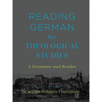 Reading German for Theological Studies - by  Carolyn Roberts Thompson (Hardcover)