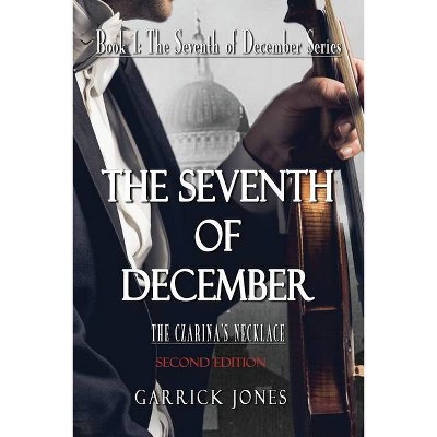 The Seventh of December - 2nd Edition by  Garrick Jones (Paperback)