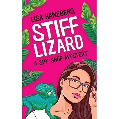 Stiff Lizard - by  Lisa Haneberg (Paperback)