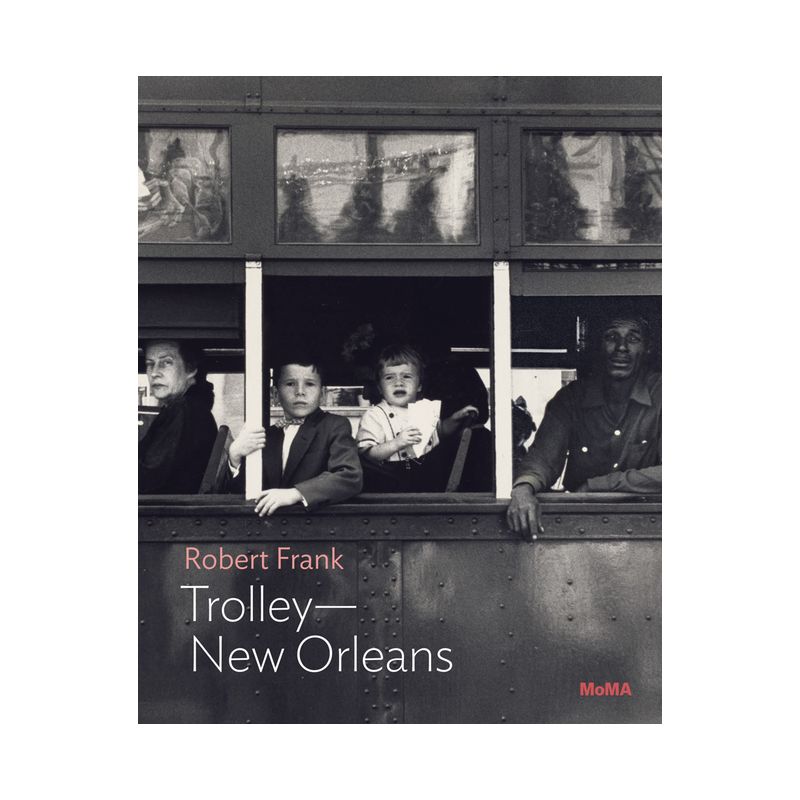 Robert Frank: Trolley--New Orleans - (Paperback), 1 of 2