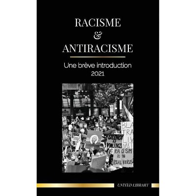 Racisme et antiracisme - (Société) by  United Library (Paperback)