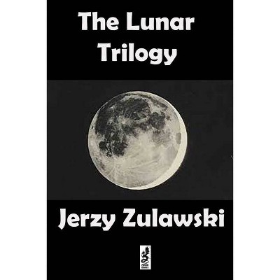 The Lunar Trilogy - by  Jerzy Zulawski (Paperback)