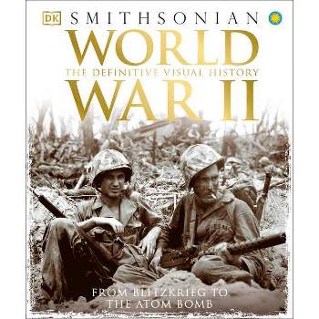 World War II - (DK Definitive Visual Histories) by  DK (Hardcover)